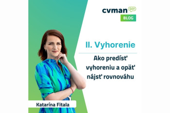 Vyhorenie: Ako predísť vyhoreniu a opäť nájsť rovnováhu I 2.časť