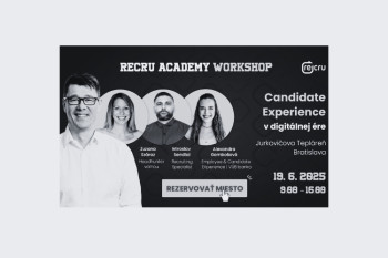RECRU Academy Workshop: Candidate Experience v digitálnej ére