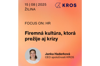 FOCUS ON: HR - Ako dlhodobo budovať silnú firemnú kultúru, ktorá prežije aj krízy