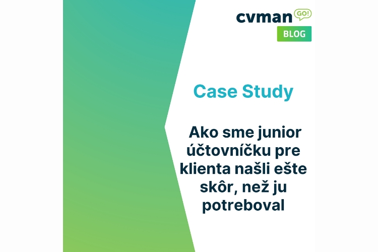 Case Study: Ako sme junior účtovníčku pre klienta našli ešte skôr, než ju potreboval