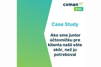 Case Study: Ako sme junior účtovníčku pre klienta našli ešte skôr, než ju potreboval